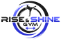 Rise and shine Gym